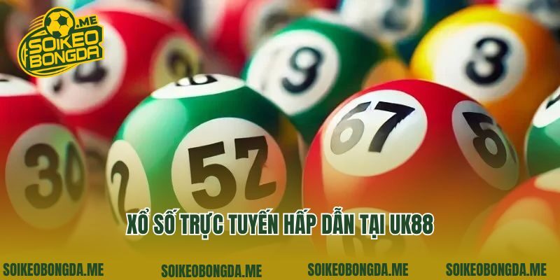 Xổ số trực tuyến hấp dẫn tại UK88