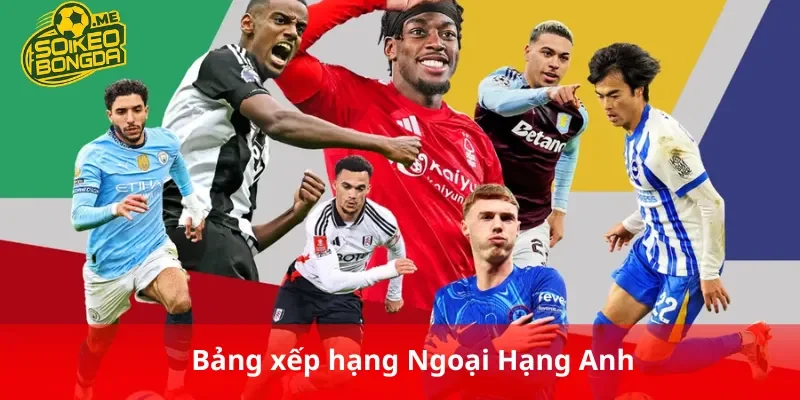 Bảng xếp hạng Ngoại Hạng Anh